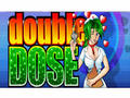 Double Dose
